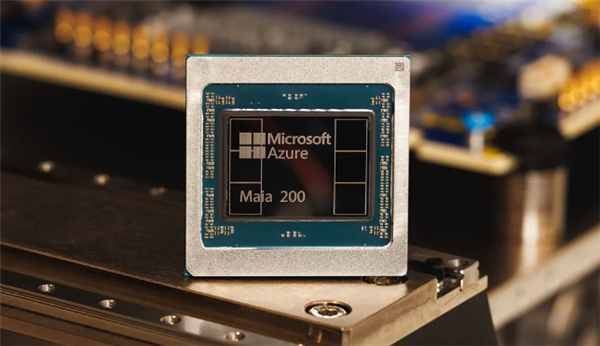 微软发布第二代AI芯片Maia 200 希望减少对英伟达依赖